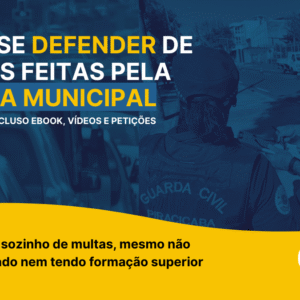 DEFESA DE MULTAS – RECORRA DE MULTAS APLICADAS PELA GUARDA MUNICIPAL