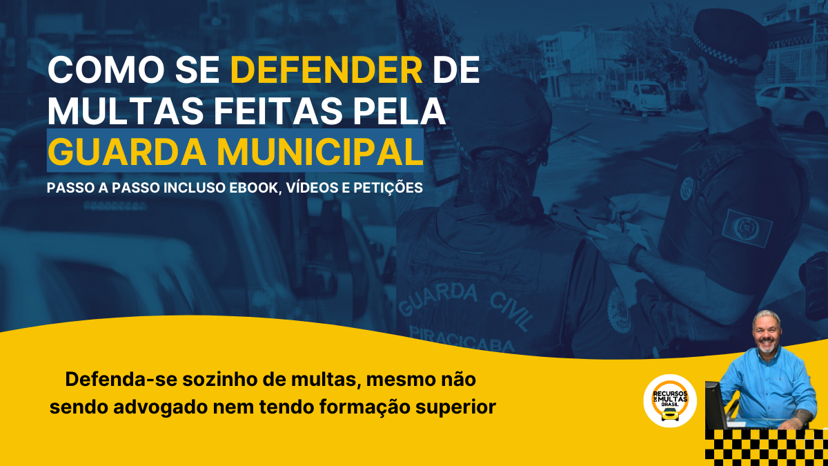 DEFESA DE MULTAS – RECORRA DE MULTAS APLICADAS PELA GUARDA MUNICIPAL